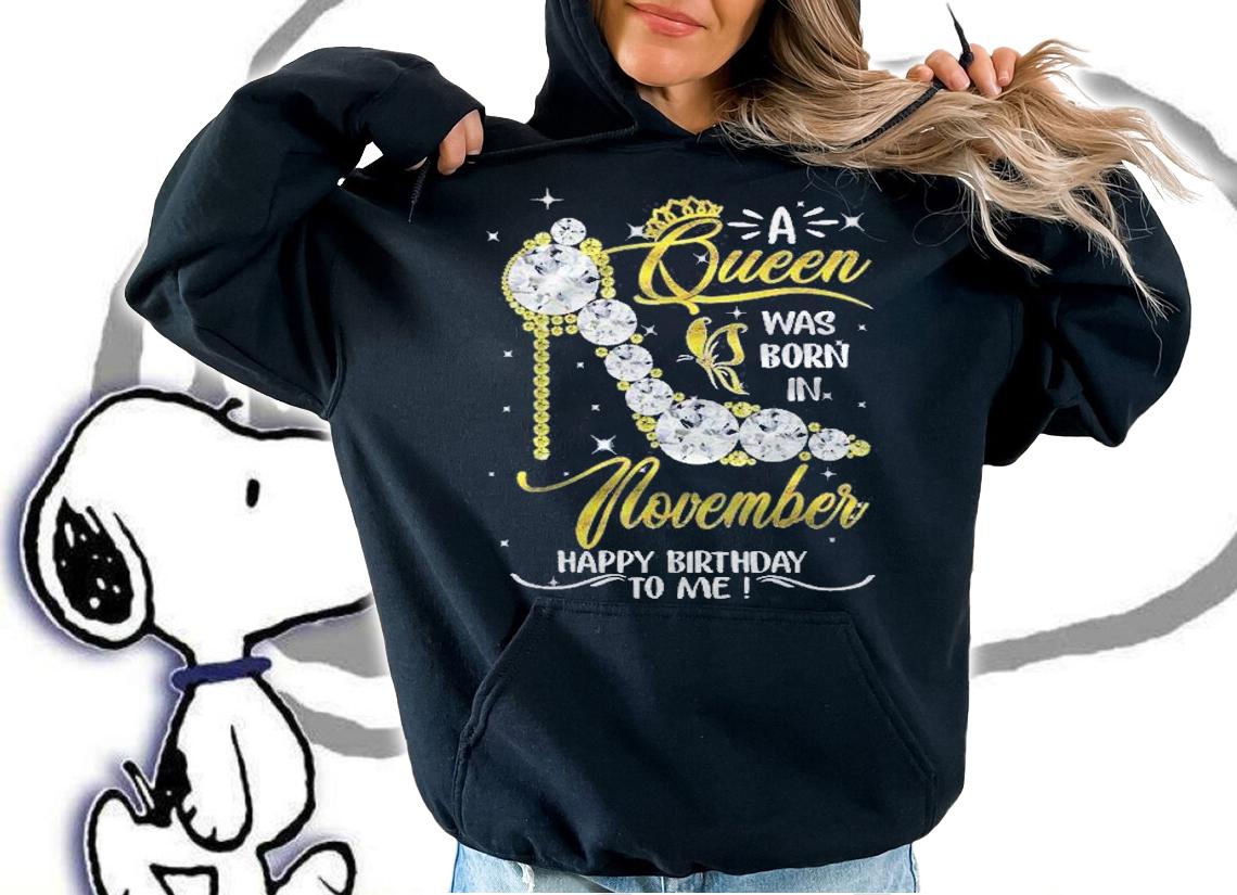 A Queen Was Born In November Happy Birthday To Me Gift Shoes Shirt t-shirt