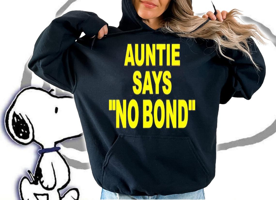 Ahmaud Arbery's Aunt Auntie Says No Bond Shirt t-shirt