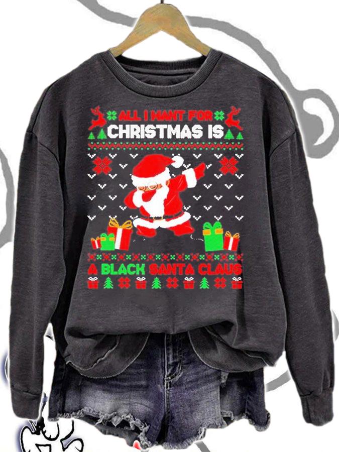 All I Want For Christmas Is A Black Santa Claus Ugly Christmas T-Shirt t-shirt sweatshirt
