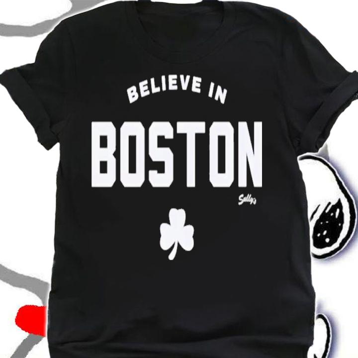 Believe In Boston Shirt t-shirt shirt