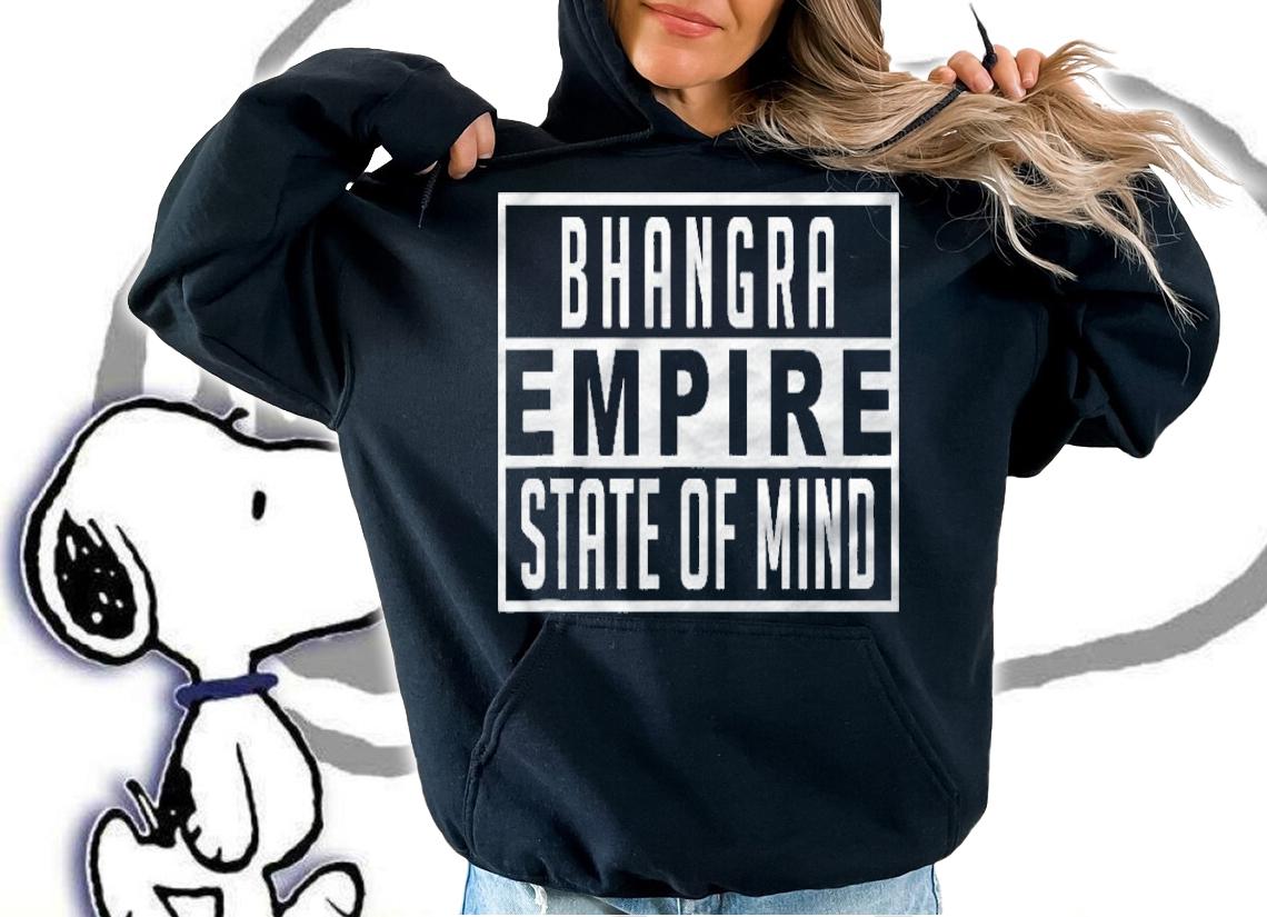 Bhangra Empire State Of Mind Shirt t-shirt hoodie