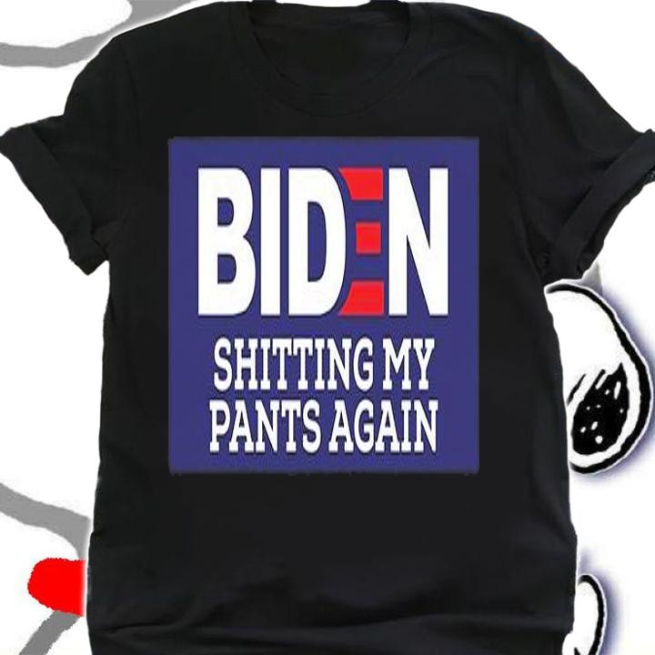 Biden Shitting My Pants Again Joe Biden T-Shirt t-shirt shirt
