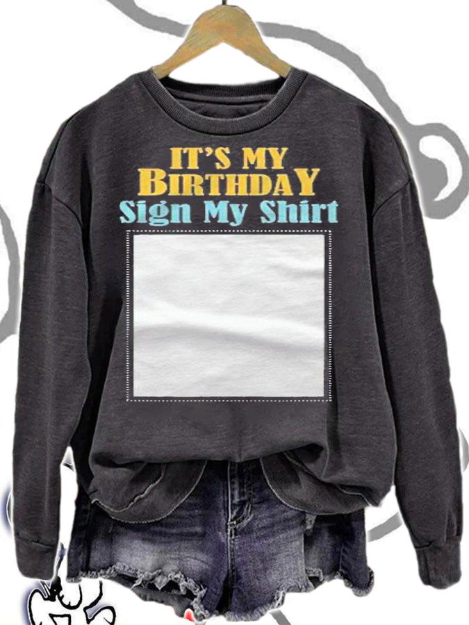 Birthday Its My Birthday Sign My Shirt Birthday Party Shirt t-shirt