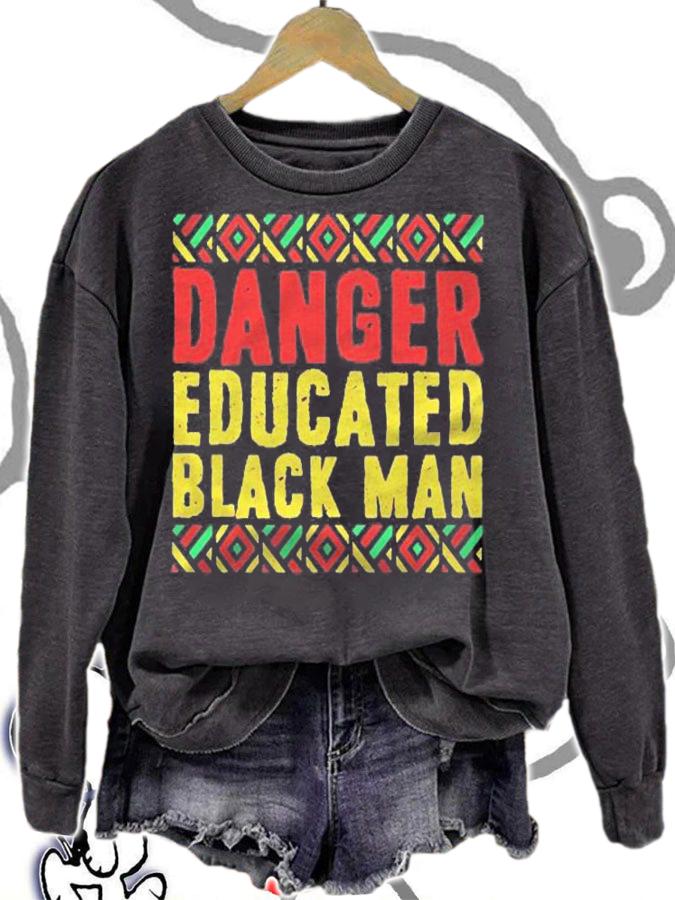 Black History Gifts Black Pride Danger Educated Black Man shirt t-shirt sweatshirt
