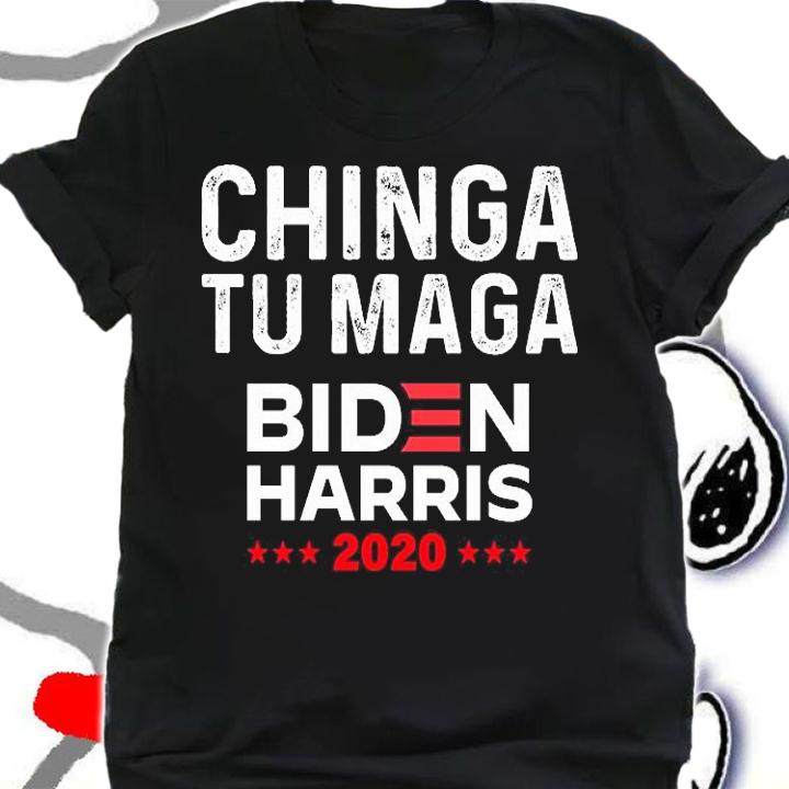 Chinga Tu Maga Biden Harris 2020 T-Shirt t-shirt