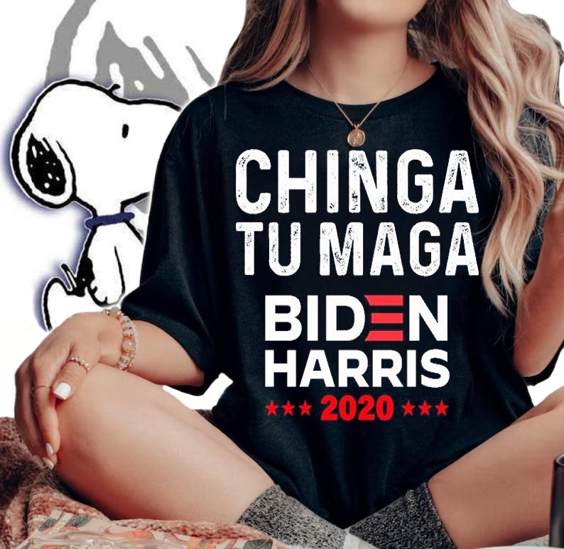Chinga Tu Maga Biden Harris 2020 T-Shirt t-shirt