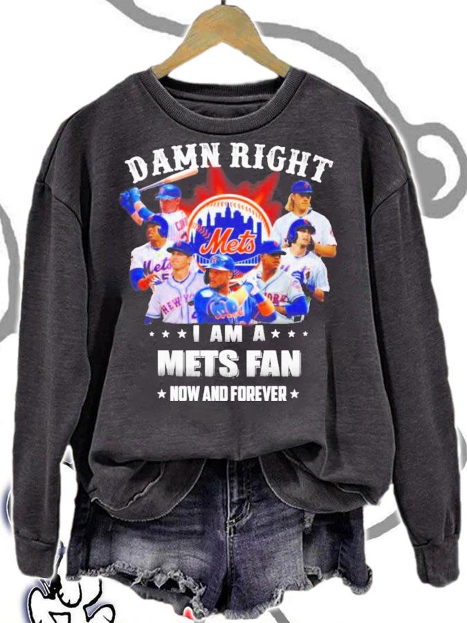 Damn Right I Am A New York Mets Fan Now And Forever Shirt t-shirt
