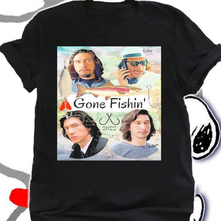 Gone Fishin 2022 T-Shirt t-shirt