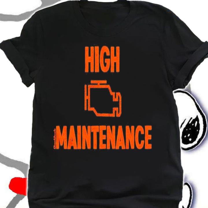 High Maintenance shirt, sweater hoodie and tank top t-shirt