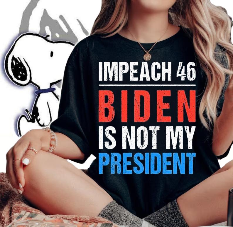 Impeach 46 Biden Is Not My President Anti Joe Biden T-Shirt t-shirt woman shirt