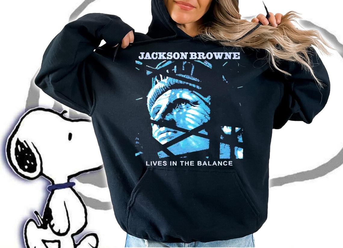 Jackson Browne lives in the balance shirt t-shirt