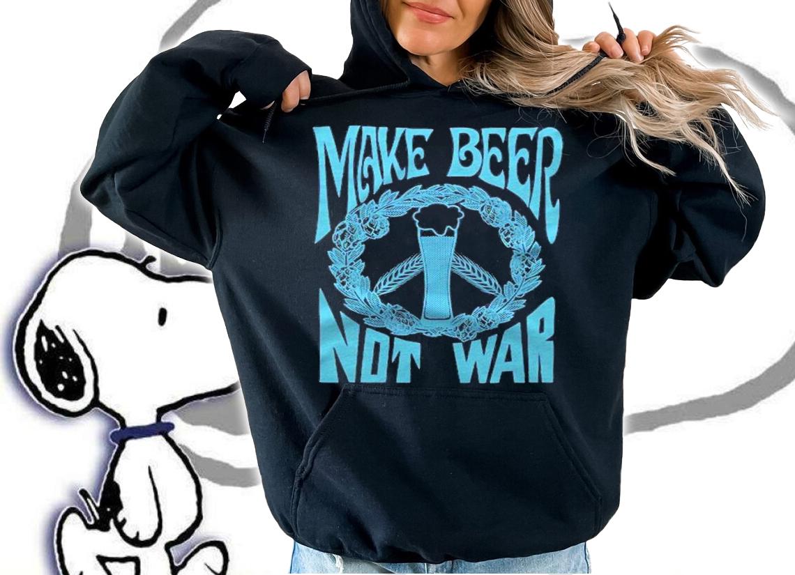 Make Beer Not War Funny Beer Geek Craft Lover Gift Shirt t-shirt