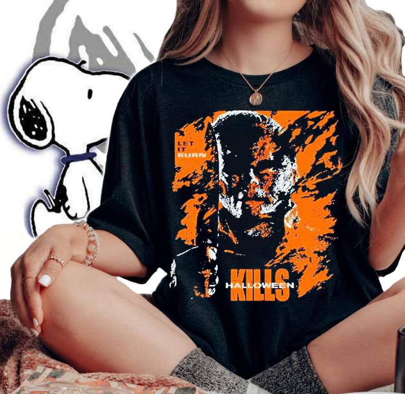 Michael Myers let it burn Kills Halloween 2021 T-shirt t-shirt