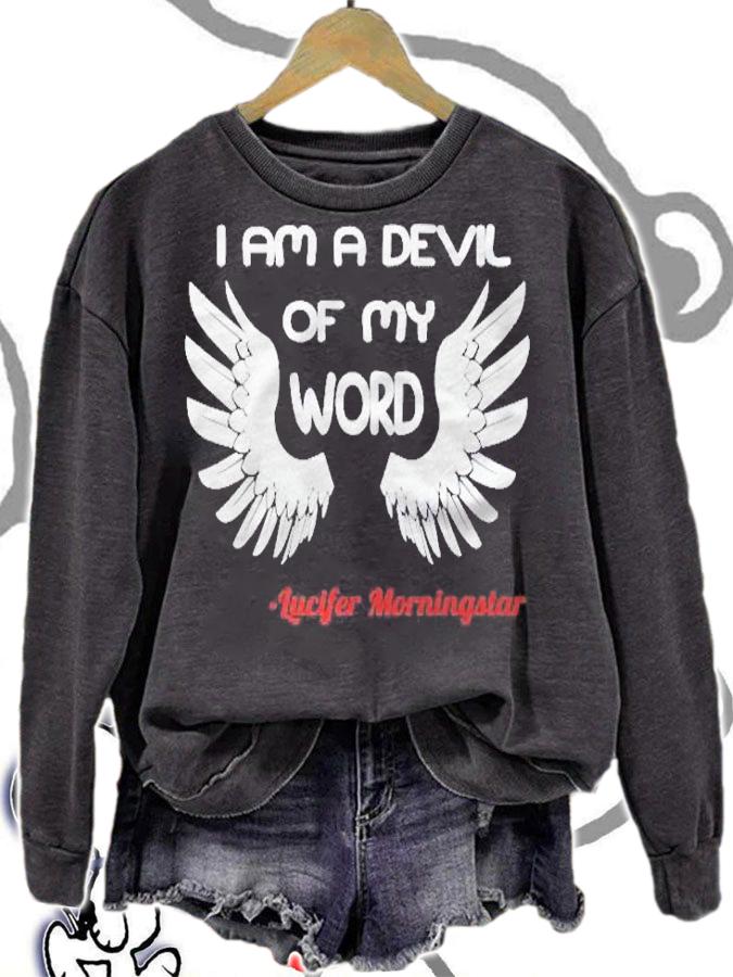 I Am A Devil Of My Word Lucifer Shirt t-shirt sweatshirt