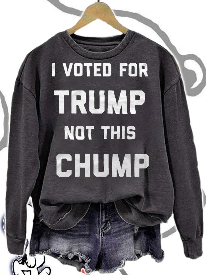 I Voted For Trump Not This Chump T-Shirt t-shirt sweatshirt