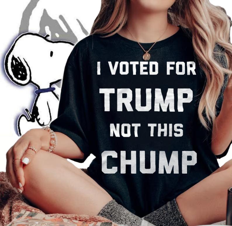 I Voted For Trump Not This Chump T-Shirt t-shirt woman shirt