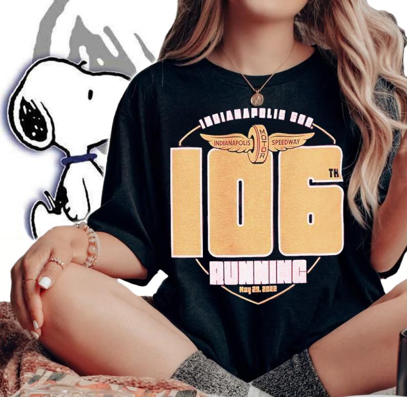 Indianapolis 500 106th Running Indy 500 Shirt t-shirt woman shirt