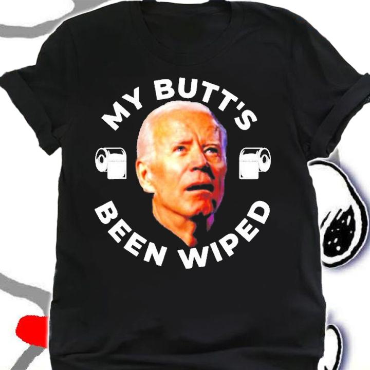 Joe Biden My Butts Been Wiped Toilet Papers T-Shirt t-shirt shirt