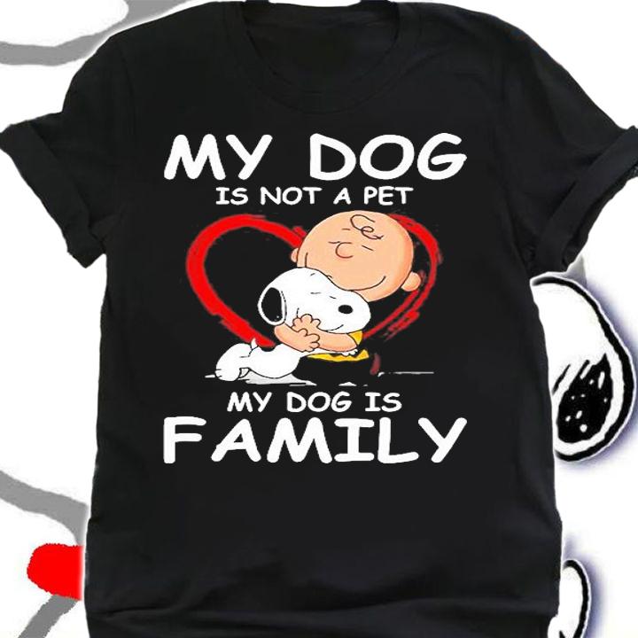 Snoopy And Charlie Brown My Dog Is Not A Pet My Dog Is Family T-Shirt t-shirt