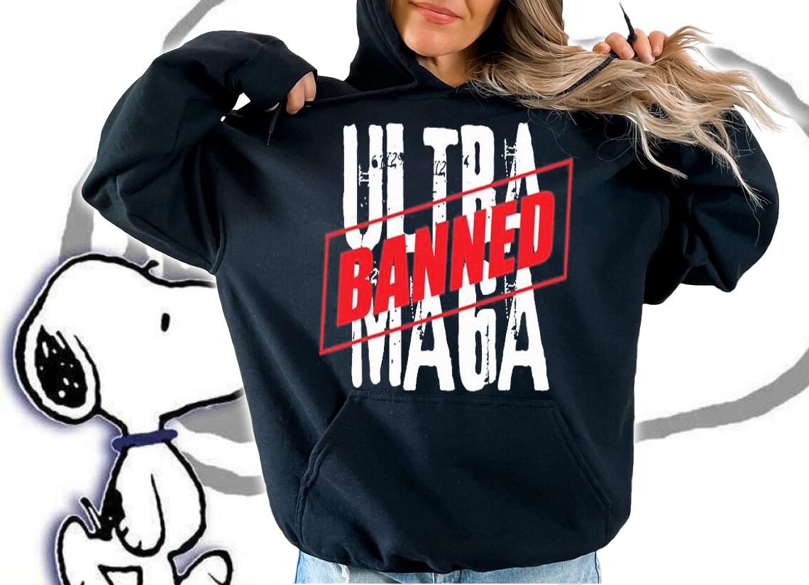 Ultra Maga Banned In America T-Shirt t-shirt hoodie
