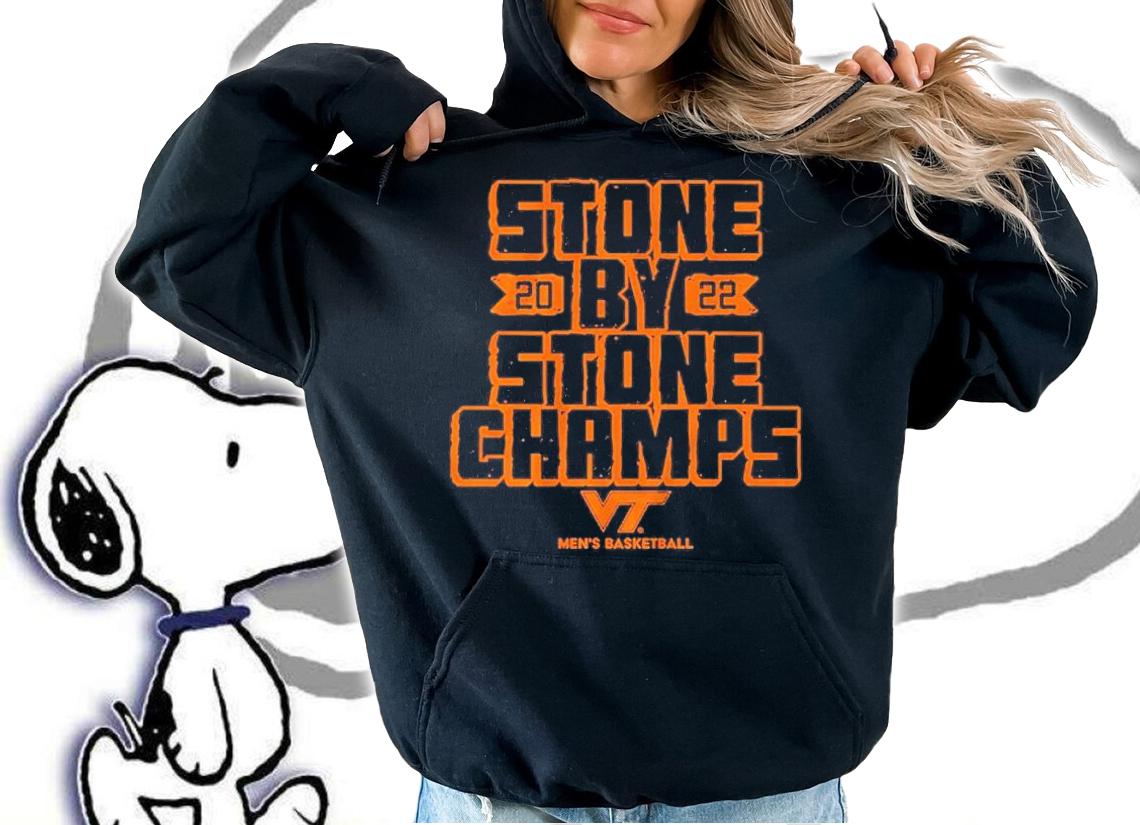 Virginia Tech Men's Basketball 2022 Stone By Stone Champs Shirt t-shirt hoodie