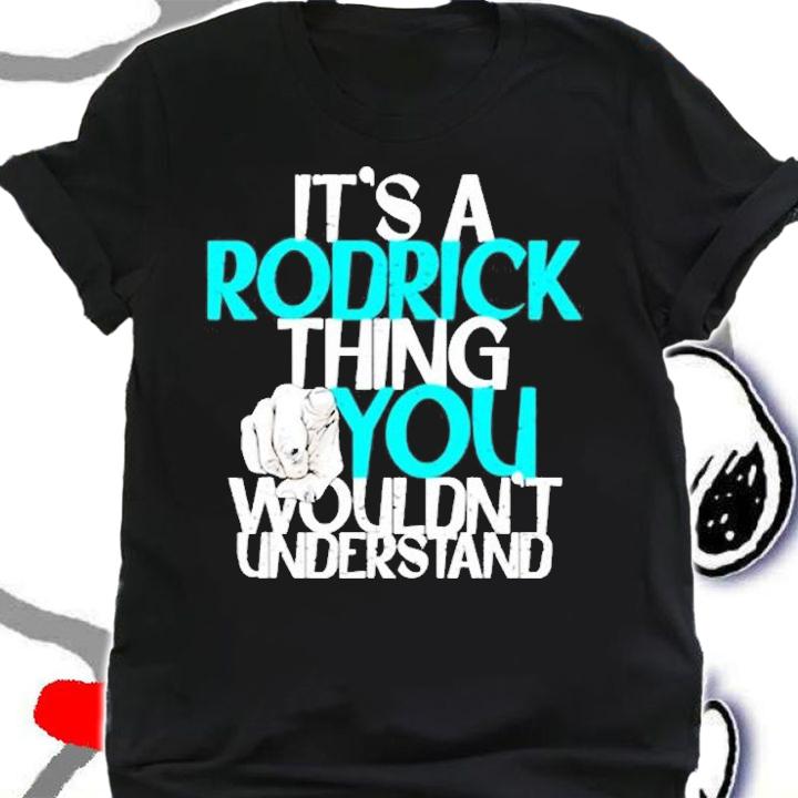 Its A Rodrick Thing You Wouldnt Understand T-Shirt t-shirt shirt