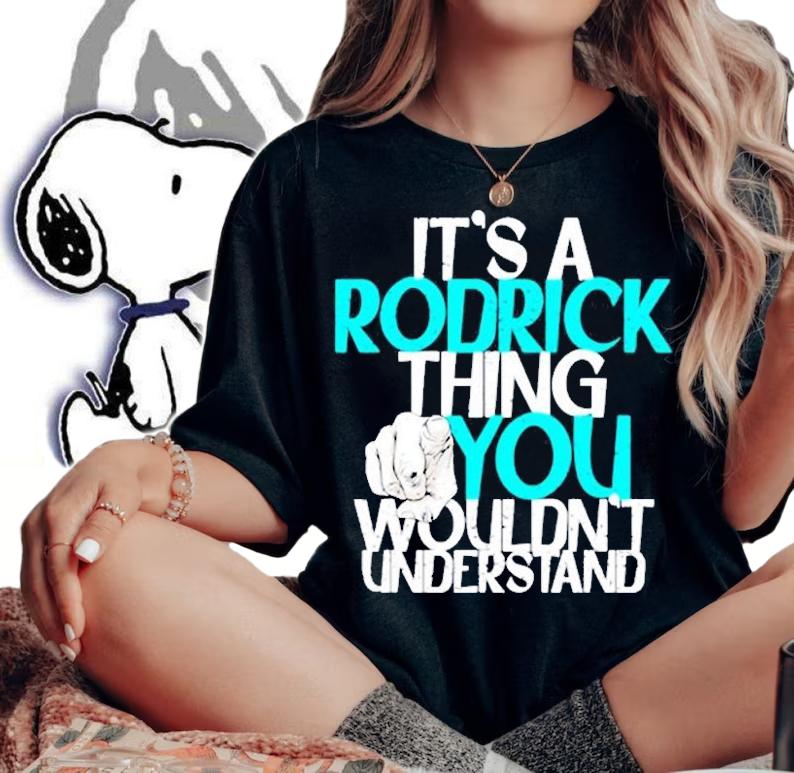Its A Rodrick Thing You Wouldnt Understand T-Shirt t-shirt woman shirt