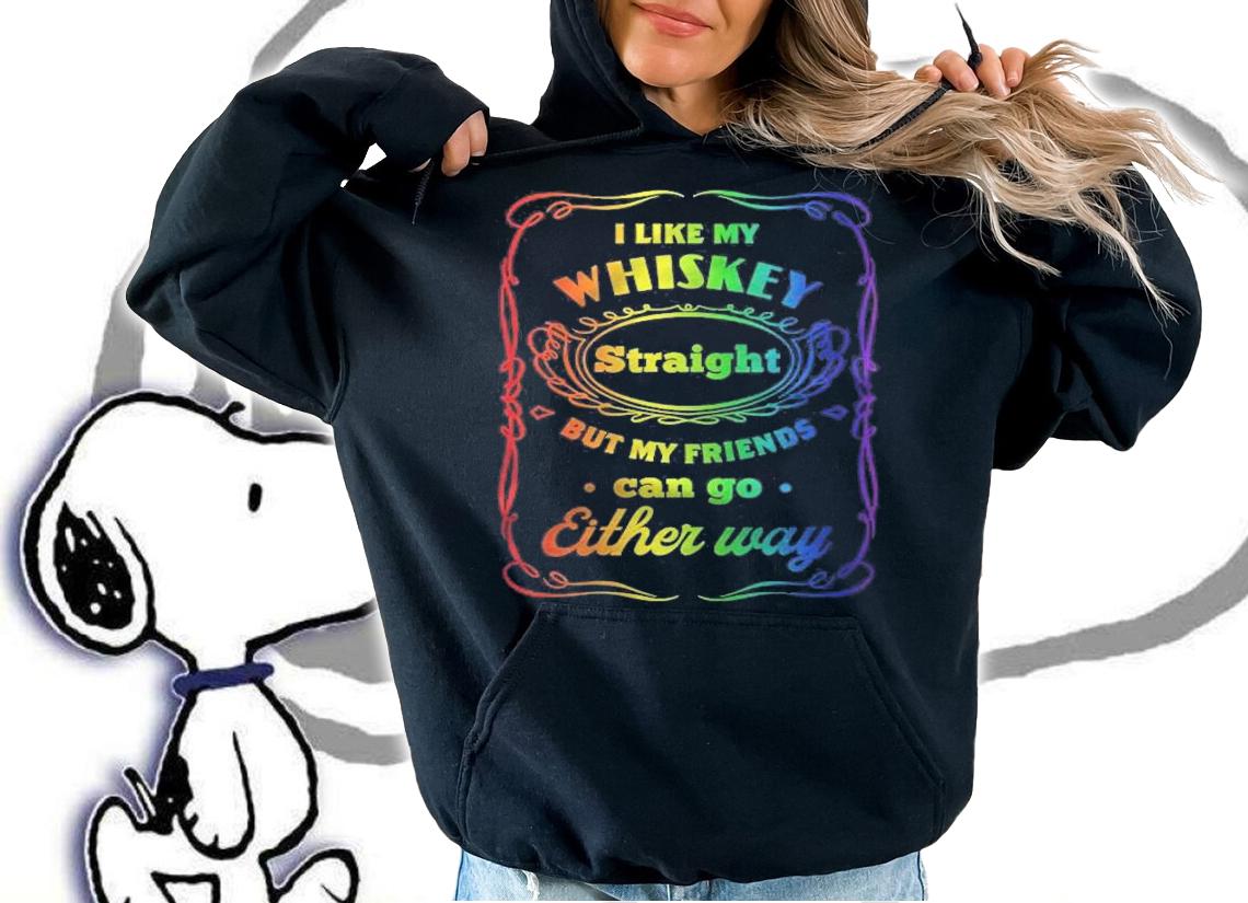 Womens I Like My Whiskey Straight But My Friends Can Go Either Way T-shirt t-shirt
