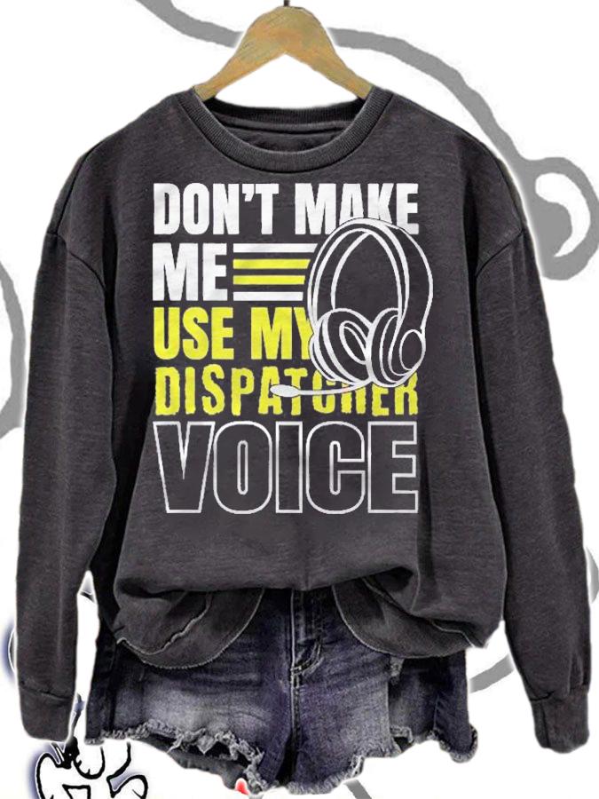 Dont Make Me Use Dispatcher Voice Police 911 Dispatcher Shirt t-shirt