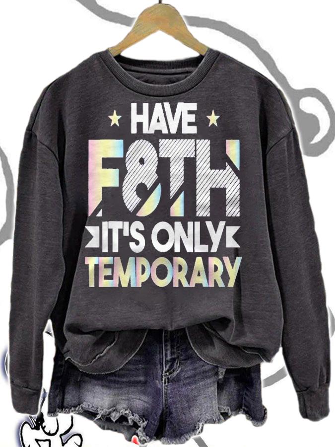 Have F8th Faith Its Only Temporary Two Shirt t-shirt