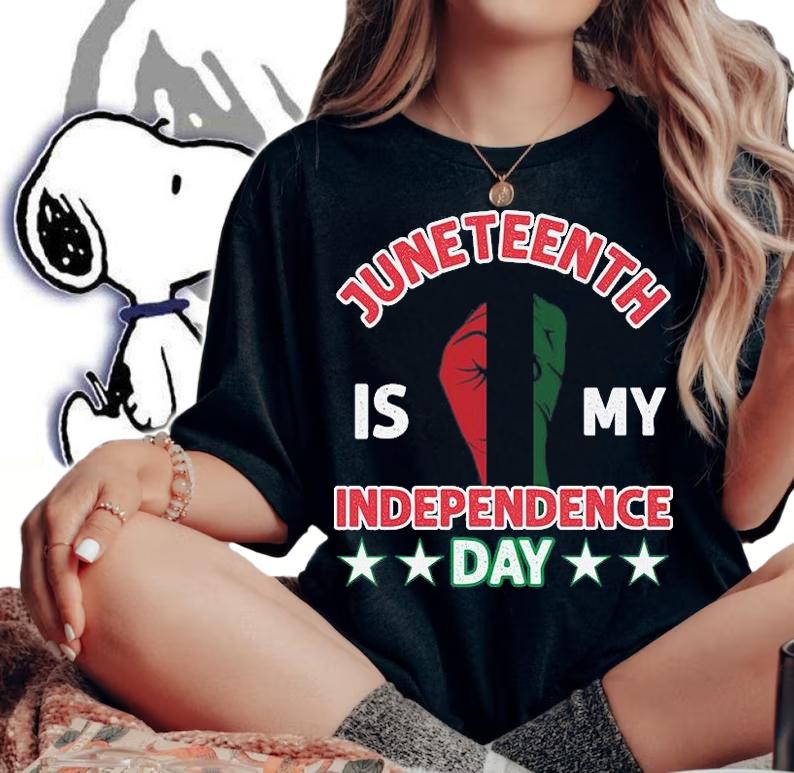 Juneteenth Is My Independence Day Start T-Shirt t-shirt woman shirt