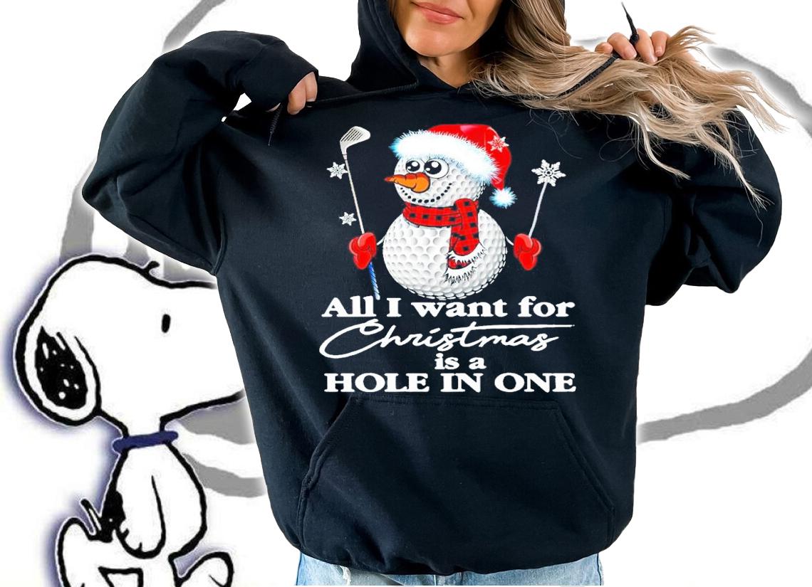 Snowman Golf All I Want For Christmas Is A Hole In One Shirt t-shirt hoodie