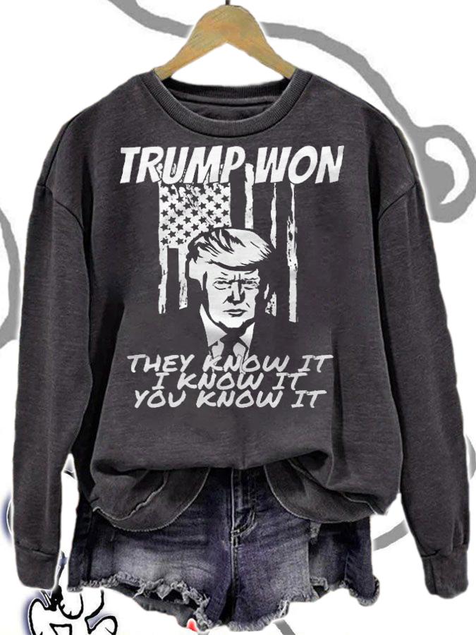 Trump Won They Know It I Know It You Know It Trump T-Shirt t-shirt sweatshirt