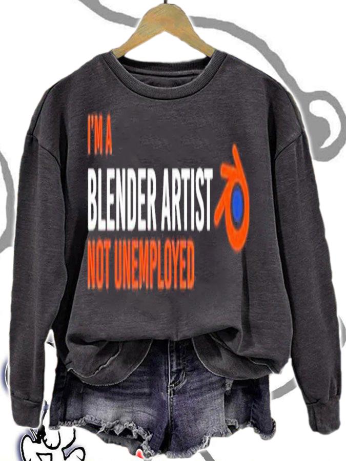 I'm A Blender Artist Not Unemployed Shirt t-shirt