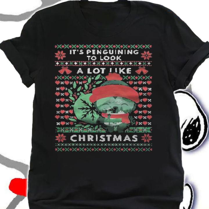 It's Penguining to look a lot like Christmas T-shirt t-shirt shirt