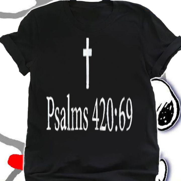 Ross Creations Papa Ross Psalms 420 69 T-shirt t-shirt shirt