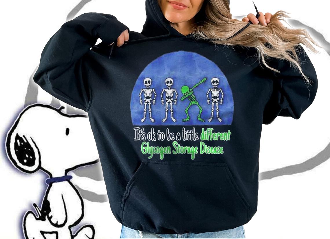 ItS Ok To Be A Little Different  Glycogen Storage Disease Shirt t-shirt hoodie