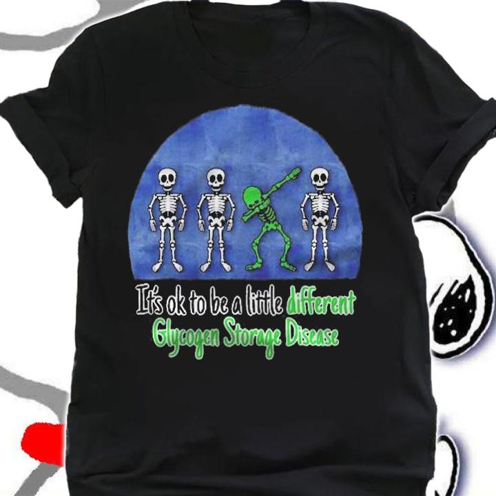 ItS Ok To Be A Little Different  Glycogen Storage Disease Shirt t-shirt shirt