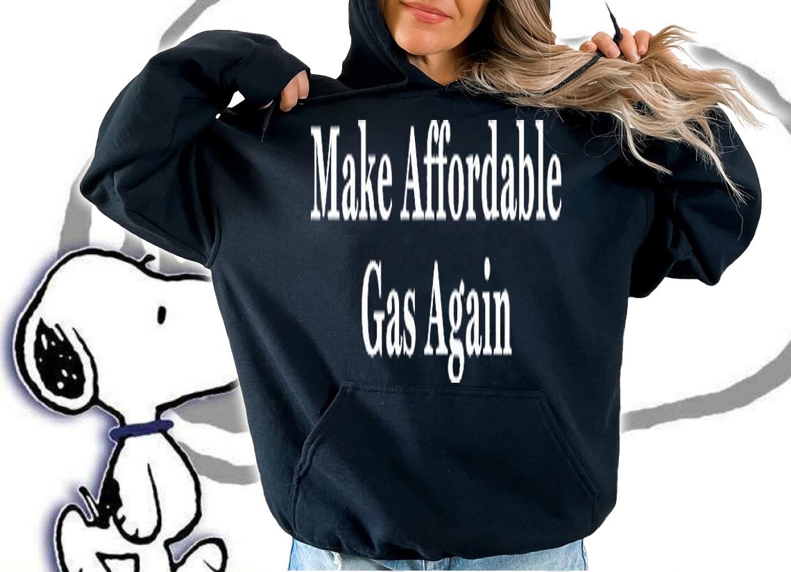 Make Affordable Gas Again Funny Anti Biden Conservative T-Shirt t-shirt hoodie