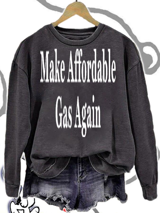 Make Affordable Gas Again Funny Anti Biden Conservative T-Shirt t-shirt sweatshirt