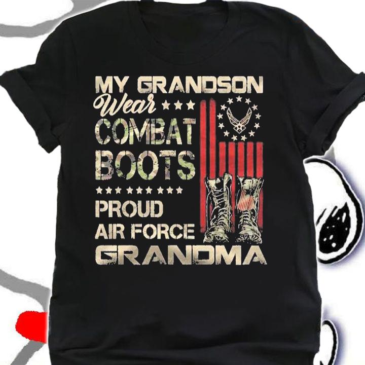 My Grandson Wear Combat Boots Proud Us Air Force Grandma Shirt t-shirt