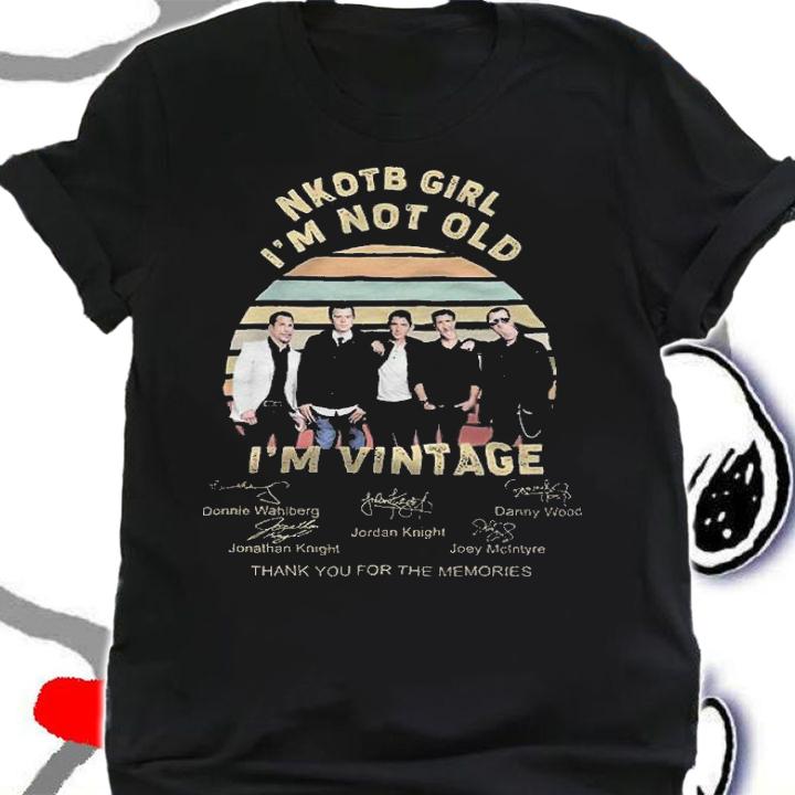 NKOTB Girl I'm not old I'm vintage signatures thank you for the memories shirt t-shirt shirt