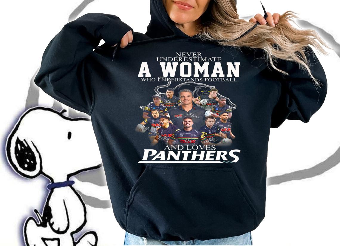 Penrith Panthers Never Underestimate A Woman Who Understands Football And Loves Panthers Signatures t-shirt hoodie