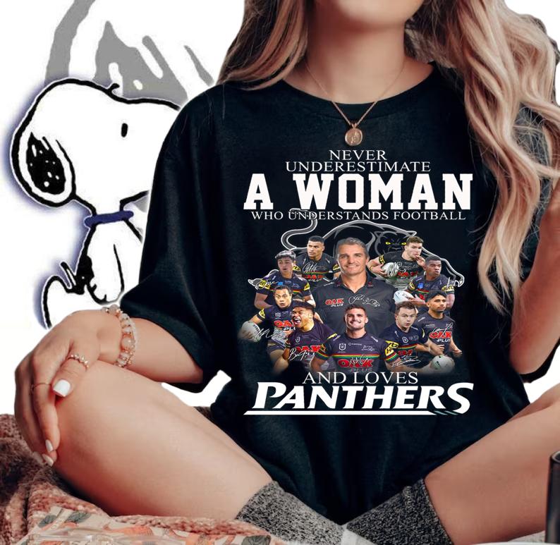 Penrith Panthers Never Underestimate A Woman Who Understands Football And Loves Panthers Signatures t-shirt woman shirt