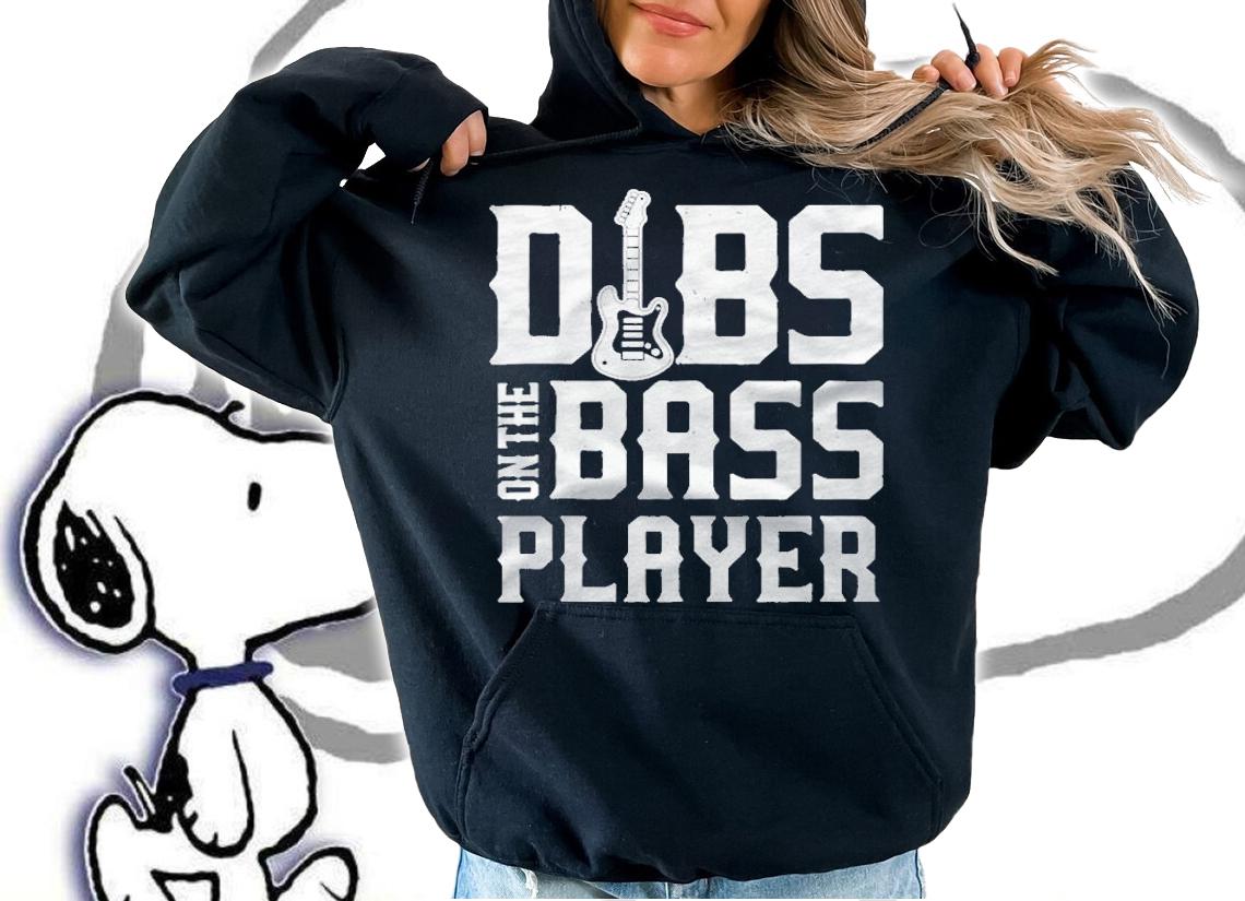 Dibs On The Bass Player Guitar Band Of Rock Gift Shirt t-shirt hoodie