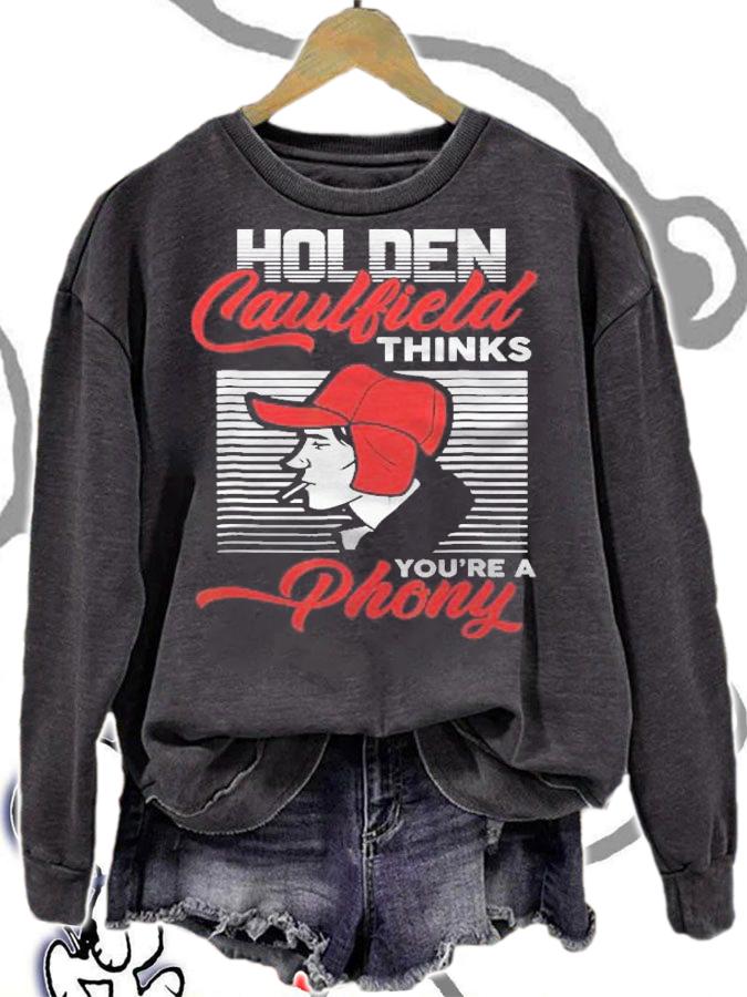 Gifts Holden Caulfield Thinks Youre A Phony Shirt t-shirt sweatshirt