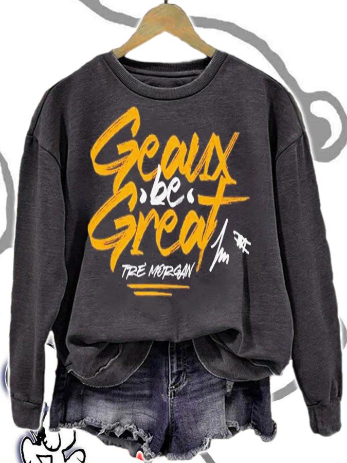 Tre Morgan Geaux Be Great shirt t-shirt sweatshirt