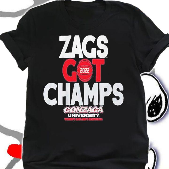 Zags Got 2022 Champs Gonzaga University Women's And Men's Basketball T-Shirt t-shirt shirt