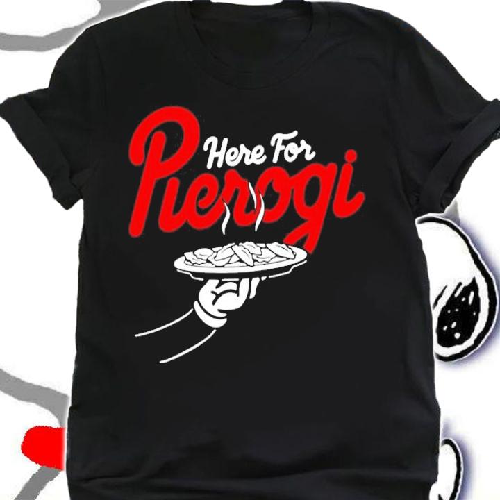 Cleveland Here For The Pierogi Shirt t-shirt shirt