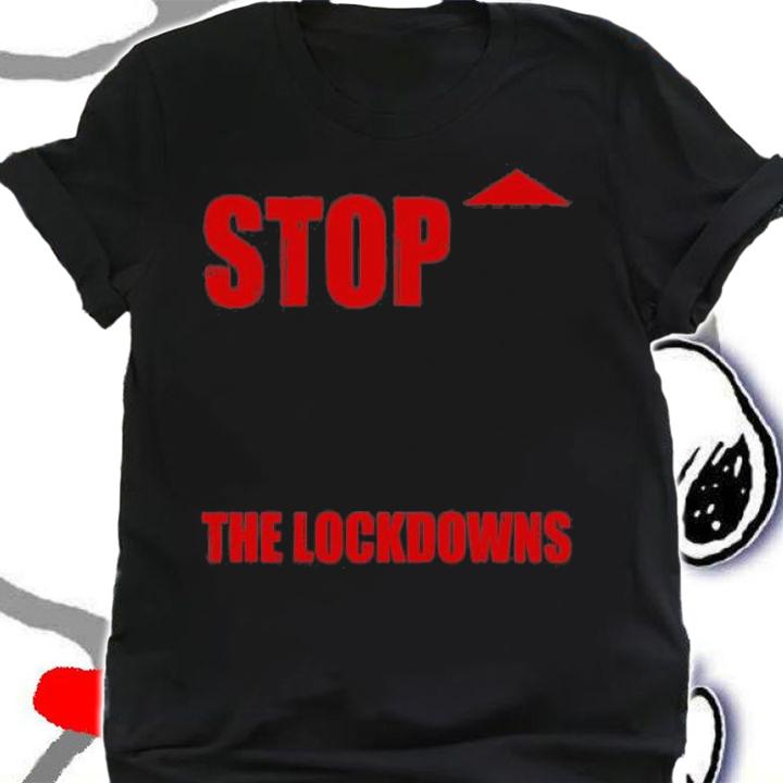 Stop The Lockdowns Anti Lockdown Anti Mandate T-Shirt t-shirt shirt